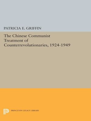 cover image of The Chinese Communist Treatment of Counterrevolutionaries, 1924-1949